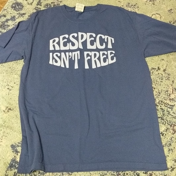 Respect isn't free t shirt - Picture 2 of 8